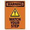 Signmission OSHA WARNING Sign, Watch Your Step, 10in X 7in Decal, 7" W, 10" H, Portrait, OS-WS-D-710-V-13718 OS-WS-D-710-V-13718 - alternate 1